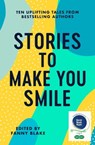 Stories To Make You Smile - Jenny Eclair ; Mark Watson ; Veronica Henry ; Eva Verde ; Richard Madeley ; Katie Fforde ; Dorothy Koomson ; Vaseem Khan ; Helen Lederer ; Rachel Hore - 9781398505797