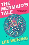 The Mermaid's Tale - Lee Wei-Jing - 9781398507609
