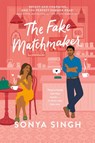 The Fake Matchmaker - Sonya Singh - 9781398510548