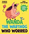 Wanda the Warthog who Worried - Frances Stickley - 9781398513327