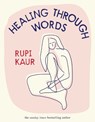 Healing Through Words - Rupi Kaur - 9781398518797