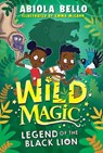 Wild Magic: Legend of the Black Lion - Abiola Bello - 9781398520486