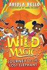 Wild Magic: Journey of the Lost Elephant - Abiola Bello - 9781398520516