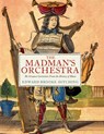 The Madman's Orchestra - Edward Brooke-Hitching - 9781398532403