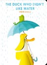 The Duck Who Didn't Like Water - Steve Small - 9781398533837