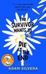 The Survivor Wants to Die at the End - Adam Silvera - 9781398534728