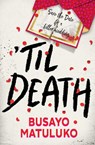 Til Death - Busayo Matuluko - 9781398536548