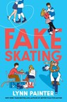 Fake Skating - Lynn Painter - 9781398537866