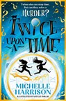 Twice Upon a Time - Michelle Harrison - 9781398538191