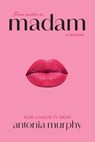 Madam - Antonia Murphy - 9781398540347
