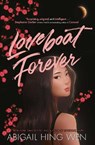 Loveboat Forever - Abigail Hing Wen - 9781398540798