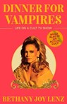 Dinner for Vampires - Bethany Joy Lenz - 9781398541146
