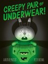 Creepy Pair of Underwear - Aaron Reynolds - 9781398542037