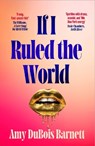 If I Ruled the World - Amy DuBois Barnett - 9781398543669