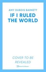 If I Ruled the World - Amy DuBois Barnett - 9781398543676