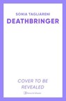 Deathbringer - Sonia Tagliareni - 9781398547537