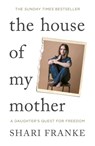 The House of My Mother - Shari Franke - 9781398547872