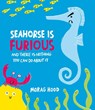 Seahorse is Furious - Morag Hood - 9781398548732