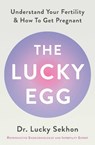 The Lucky Egg - Dr Dr Lucky Sekhon - 9781398549586