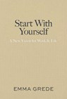 Start With Yourself - Emma Grede - 9781398550940