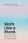 Work Like A Monk - Shoukei Matsumoto - 9781398551749