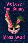 We Love You, Bunny - Mona Awad - 9781398553309