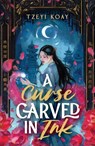 A Curse Carved in Ink - Tzeyi Koay - 9781398553989