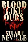 Blood Like Ours - Stuart Neville - 9781398554818