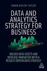 Data and Analytics Strategy for Business - Simon Asplen-Taylor - 9781398606050