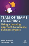 Team of Teams Coaching - Peter Hawkins ; Dr Catherine Carr - 9781398613973