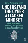 Understand the Cyber Attacker Mindset - Sarah Armstrong-Smith - 9781398614284