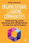 Organizational Learning Communities - Andy Lancaster - 9781398615526
