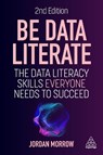 Be Data Literate - Jordan Morrow - 9781398617773