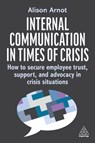 Internal Communication in Times of Crisis - Alison Arnot - 9781398620599