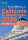 California Employment Law 2025 - Jr. J.D. McDonald - 9781398625655