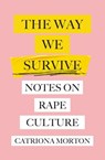 The Way We Survive - Catriona Morton - 9781398700574