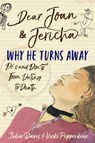 Dear Joan and Jericha - Why He Turns Away - Joan Damry ; Jericha Domain - 9781398700604