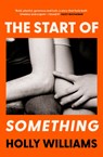The Start of Something - Holly Williams - 9781398706347