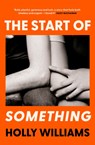 The Start of Something - Holly Williams - 9781398706361