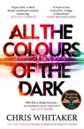 All the Colours of the Dark - Chris Whitaker - 9781398707658