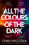 All the Colours of the Dark - Chris Whitaker - 9781398707672