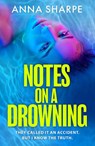 Notes on a Drowning - Anna Sharpe - 9781398715578