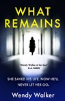 What Remains - Wendy Walker - 9781398716834