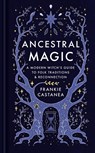 Ancestral Magic - Frankie Castanea - 9781398718814