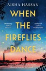 When the Fireflies Dance - Aisha Hassan - 9781398720220