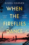 When the Fireflies Dance - Aisha Hassan - 9781398720220