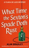 What Time the Sexton's Spade Doth Rust - Alan Bradley - 9781398721371