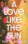 A Love Like the Sun - Riss M Neilson - 9781398721661