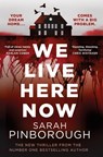 We Live Here Now - Sarah Pinborough - 9781398722606