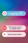 Logging Off - Adele Zeynep Walton - 9781398722927